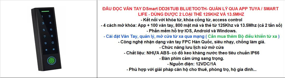 Đầu đọc vân tay chống nước IP66, bền bỉ theo thời gian DSmart DD26TUB Bluetooth có vỏ nhựa ABS đổ keo chống nước, đạt chuẩn IP66, phù hợp lắp đặt ngoài trời.